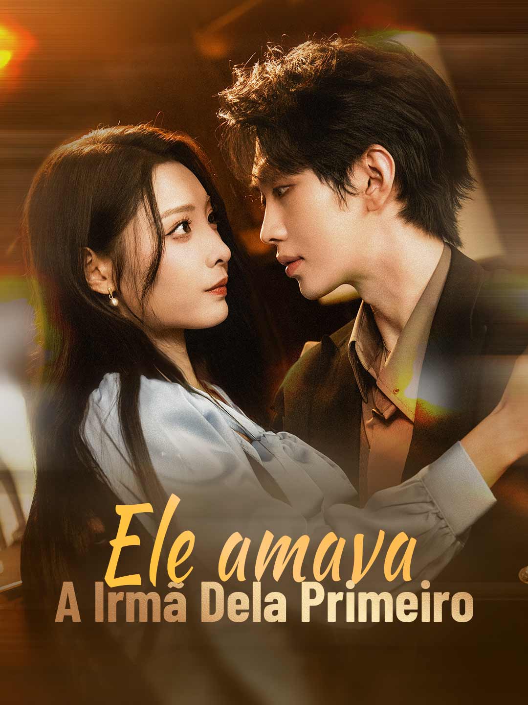 Ele amava a irmã dela primeiro