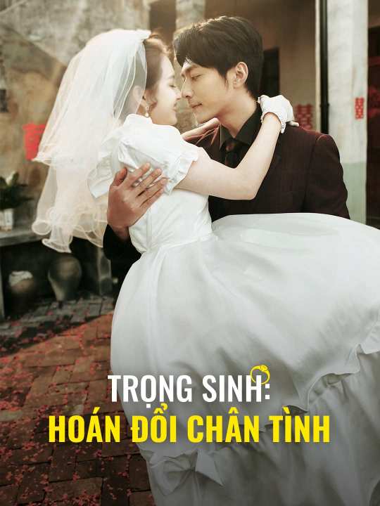 Trọng sinh: Hoán đổi chân tình
