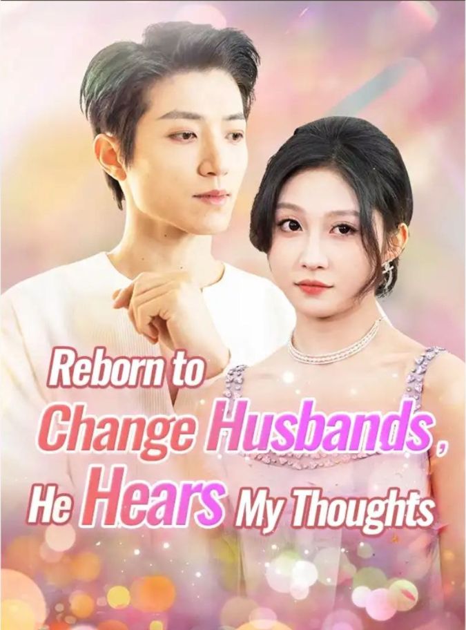 REBORN TO CHANGE HE HUSBAND HEARS MY THOUGHTS [English] (2024)