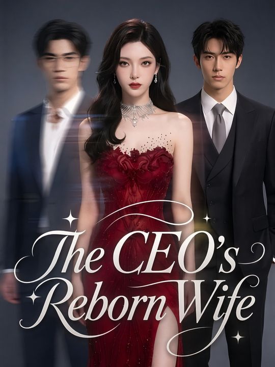 The CEO's Reborn Wife