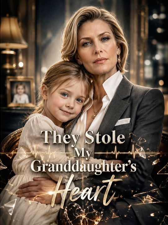 They Stole My Granddaughter's Heart