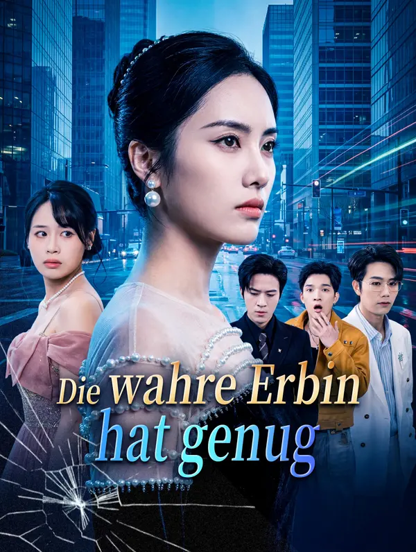 Die wahre Erbin hat genug