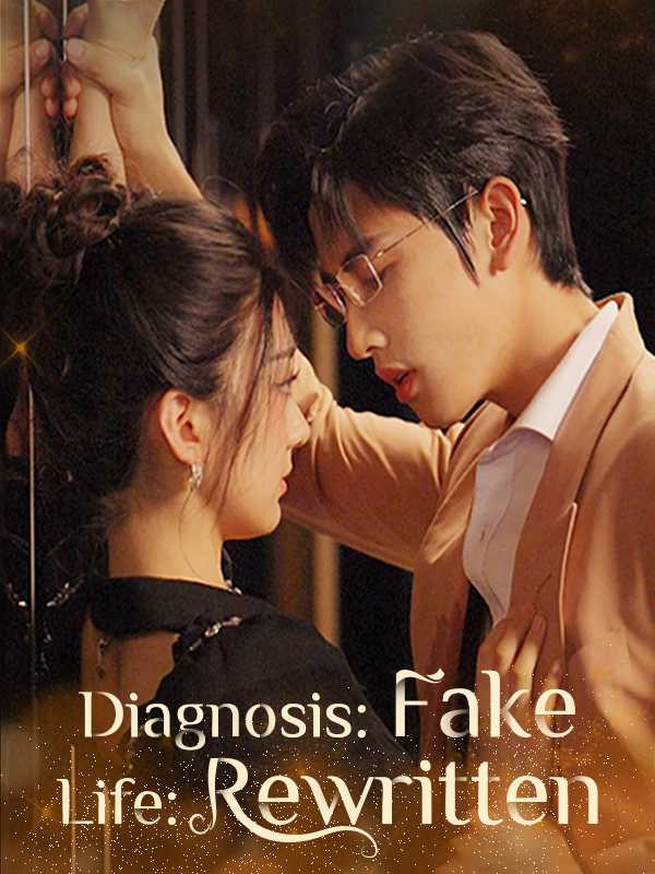 Diagnosis: Fake & Life: Rewritten