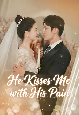 He Kisses Me with His Pain