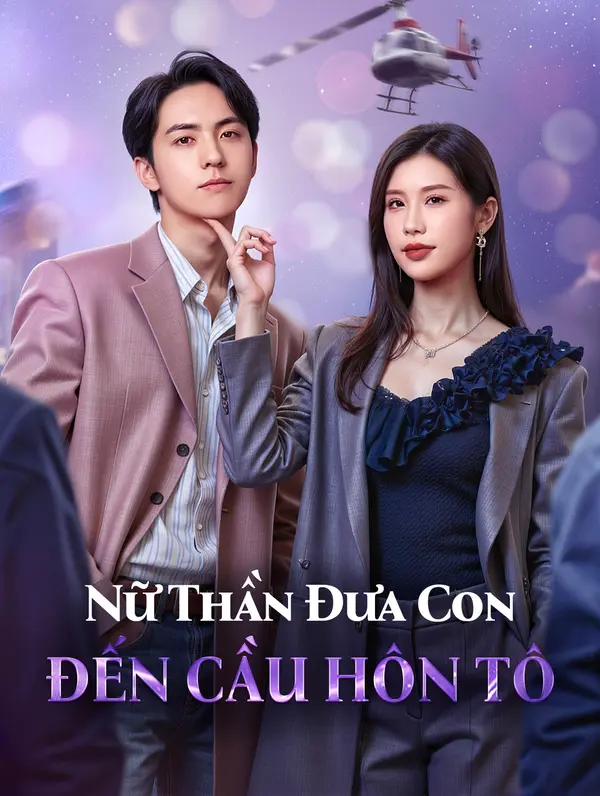 Nữ Thần Đưa Con Đến Cầu Hôn Tôi(Phiên bản lồng tiếng)