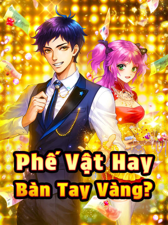 Phế Vật Hay Bàn Tay Vàng?