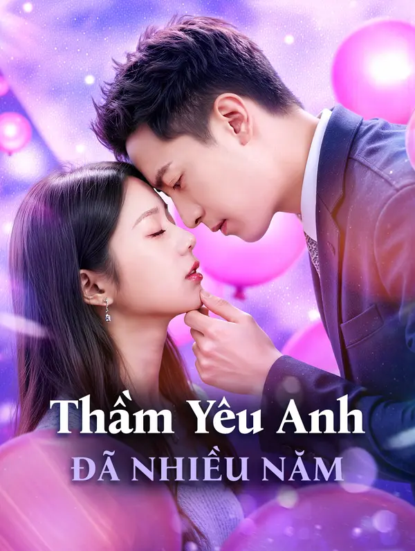 Thầm Yêu Anh Đã Nhiều Năm(Phiên bản lồng tiếng)