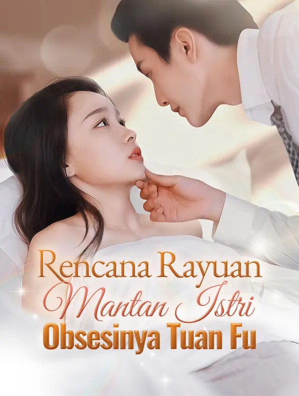 Rencana Rayuan Mantan Istri: Obsesinya Tuan Fu (2024)