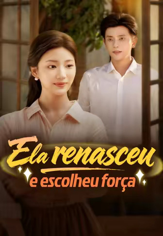 Ela renasceu e escolheu força