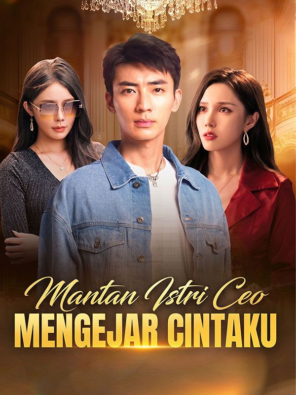 Mantan Istri CEO Mengejar Cintaku