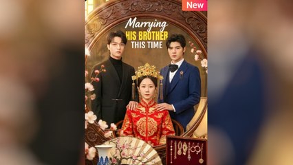 Marrying His Brother This Time (2024)