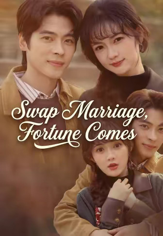 Swap Marriage, Fortune Comes