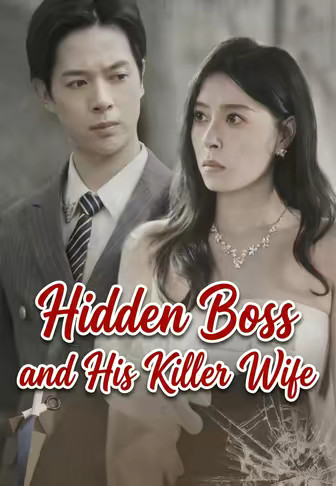 Hidden Boss and His Killer Wife