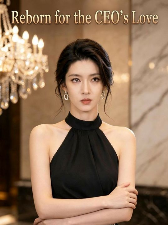 Reborn for the CEO's Love