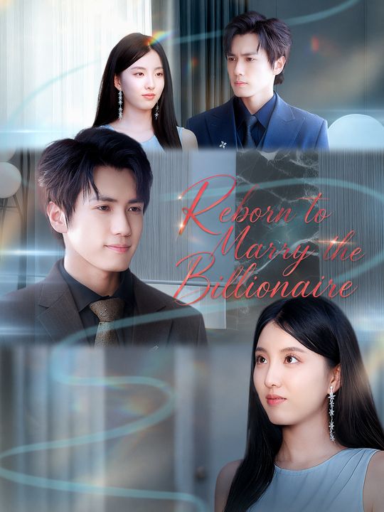Reborn to Marry the Billionaire