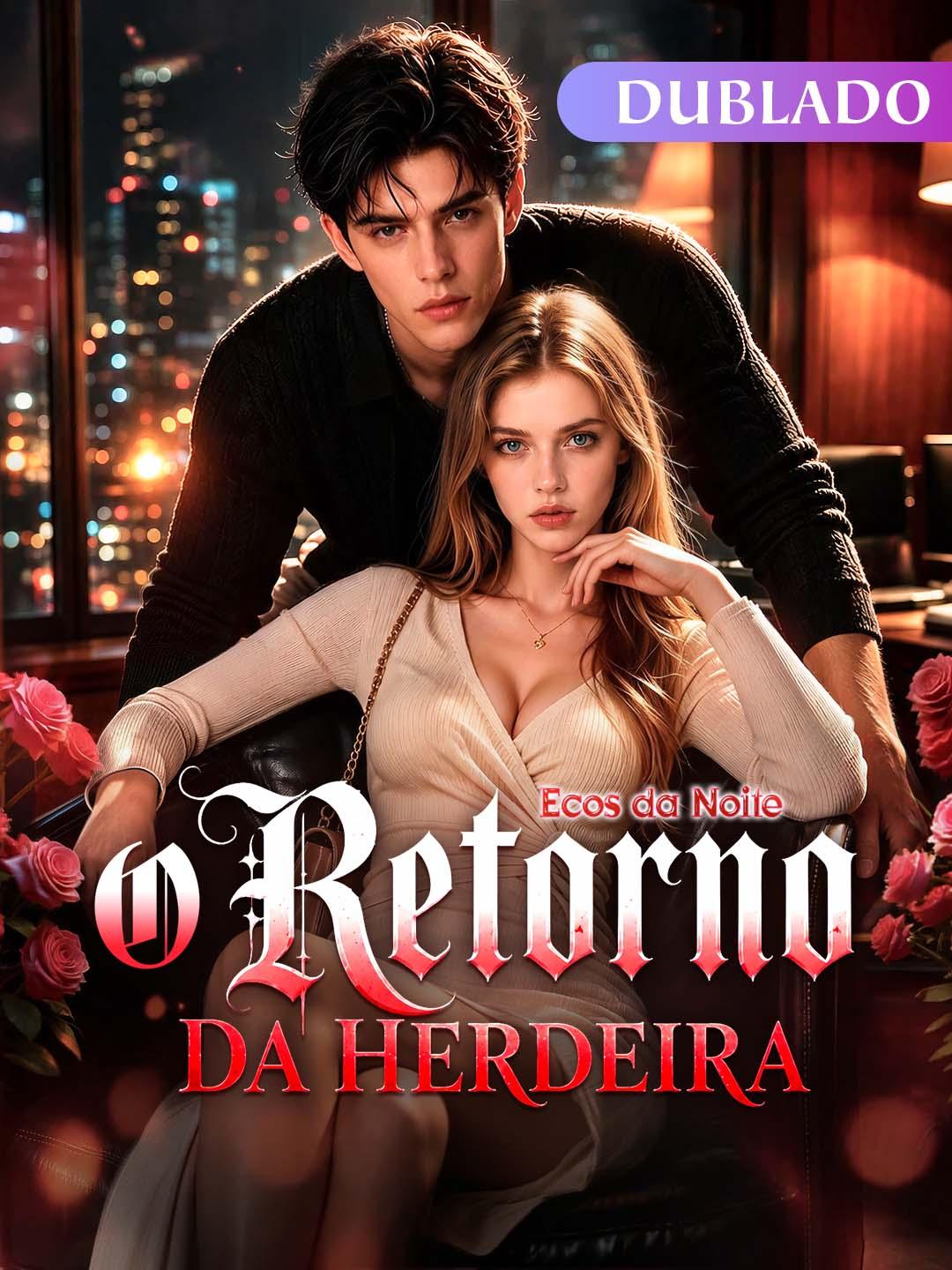 Ecos da Noite: O Retorno da Herdeira（Dublado）