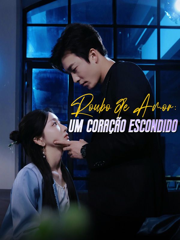 Roubo de Amor: Um Coração Escondido