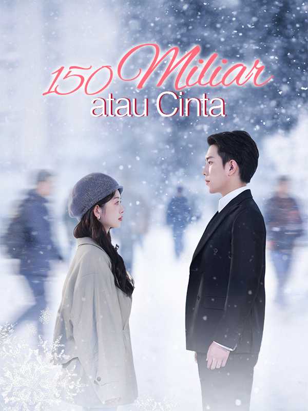 (Sulih Suara) 150 Miliar atau Cinta