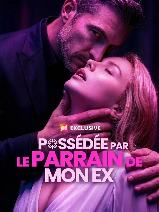 (Doublage) POSSÉDÉE PAR LE PARRAIN DE MON EX