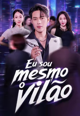 Eu sou mesmo o vilão