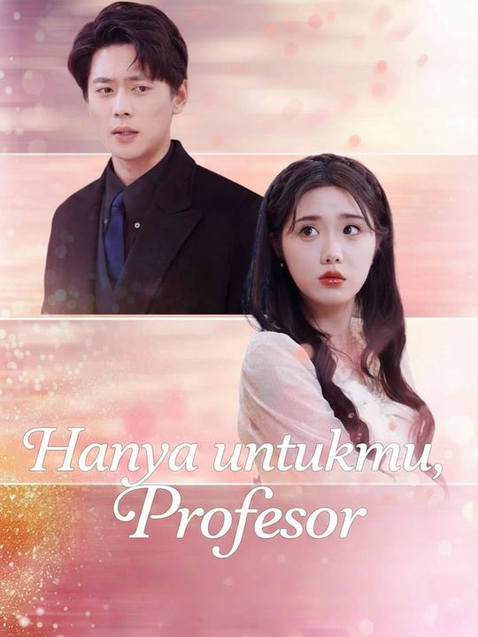 Hanya untukmu, Profesor