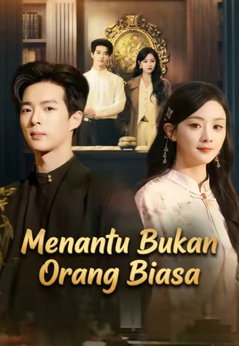 Menantu Bukan Orang Biasa
