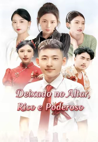 Deixado no Altar, Rico e Poderoso