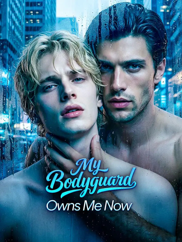 My Bodyguard Owns Me Now