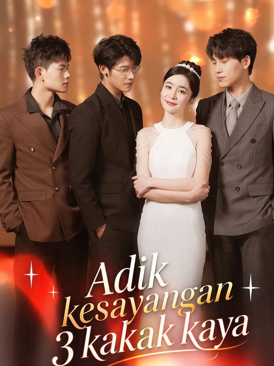 Adik kesayangan 3 kakak kaya