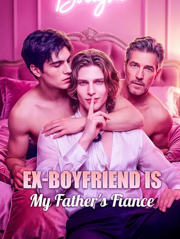 Ex-Boyfriend is My Father's Fiance