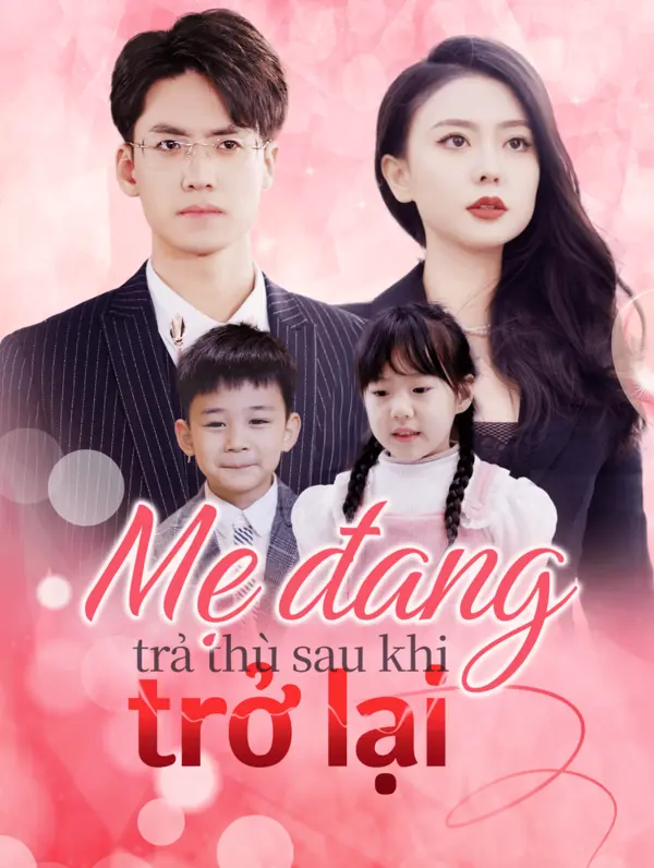 Mẹ đang trả thù sau khi trở lại(Phiên bản lồng tiếng)