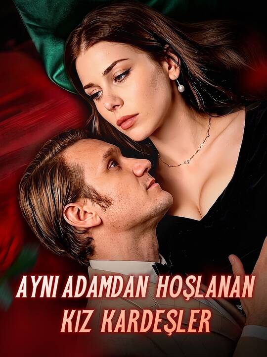 Aynı Adamdan Hoşlanan Kız Kardeşler