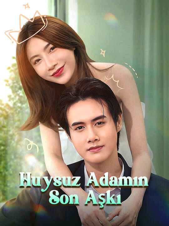 Huysuz Adamın Son Aşkı