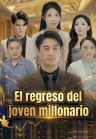 El regreso del joven millonario