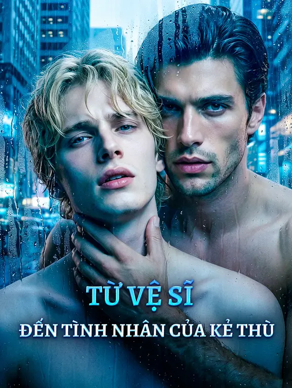Từ Vệ Sĩ Đến Tình Nhân Của Kẻ Thù