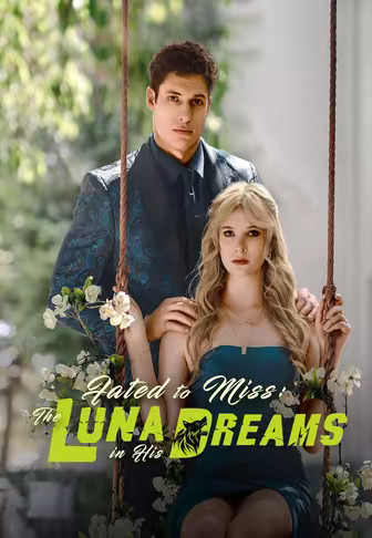 Fated to Miss：The Luna in His Dreams