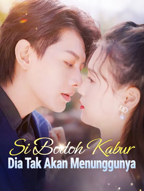 Si Bodoh Kabur, Dia Tak Akan Menunggunya(Sulih Suara)
