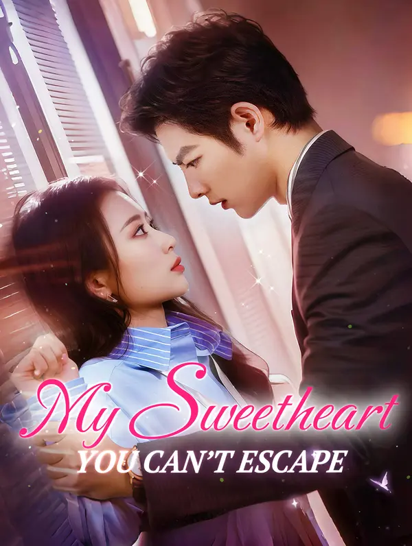 My Sweetheart, You Can’t Escape(అనువాదం)