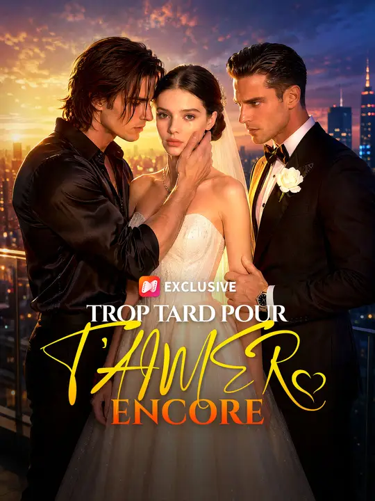 TROP TARD POUR T'AIMER ENCORE