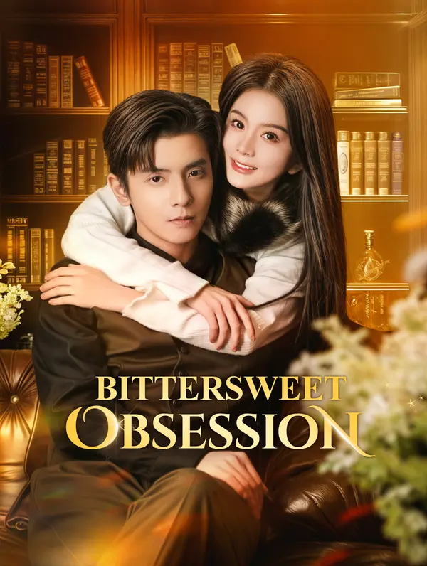 Bittersweet Obsession(டப் செய்யப்பட்ட)