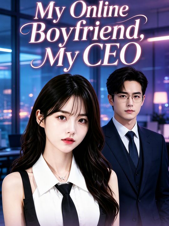 My Online Boyfriend, My CEO