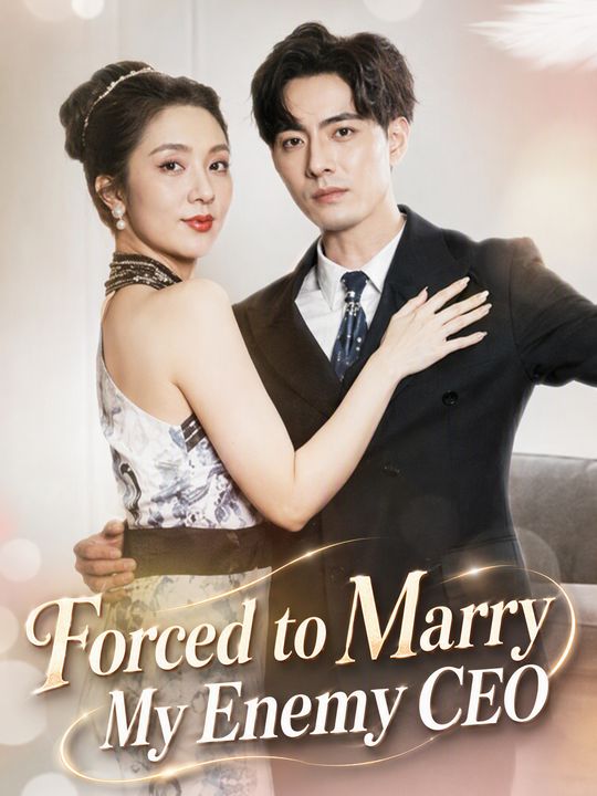 Forced to Marry My Enemy CEO