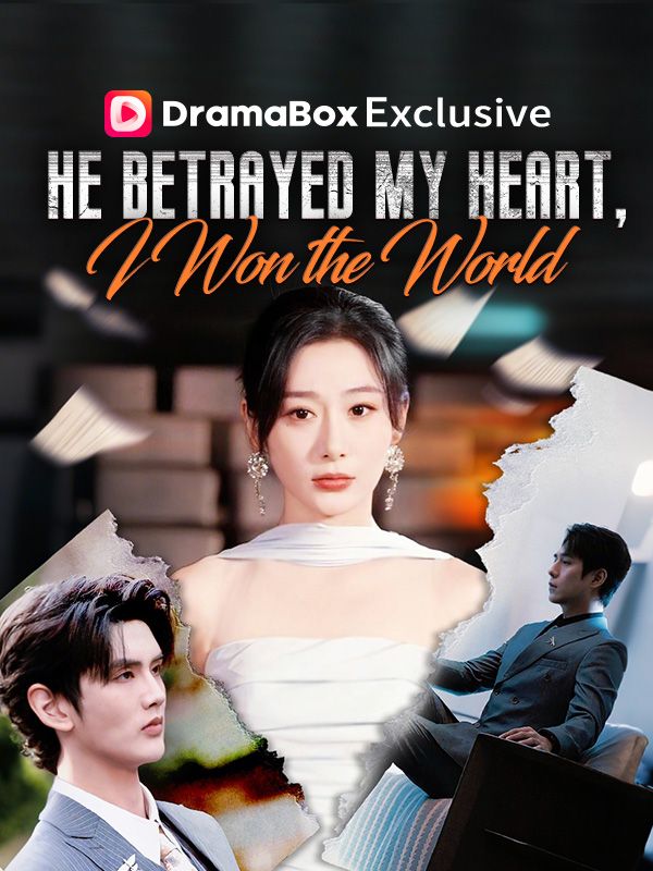 He Betrayed My Heart, I Won the World（DUBBED）