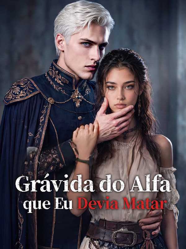 Grávida do Alfa que Eu Devia Matar