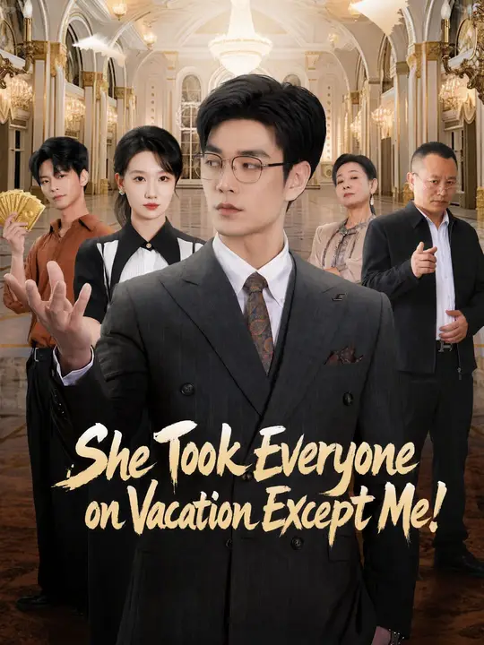 (Dubbed) She Took Everyone on Vacation Except Me!