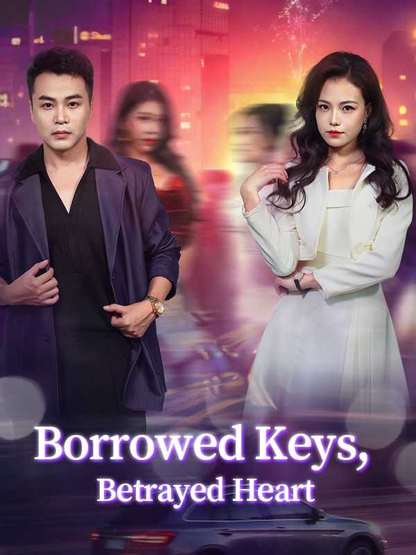 Borrowed Keys, Betrayed Heart