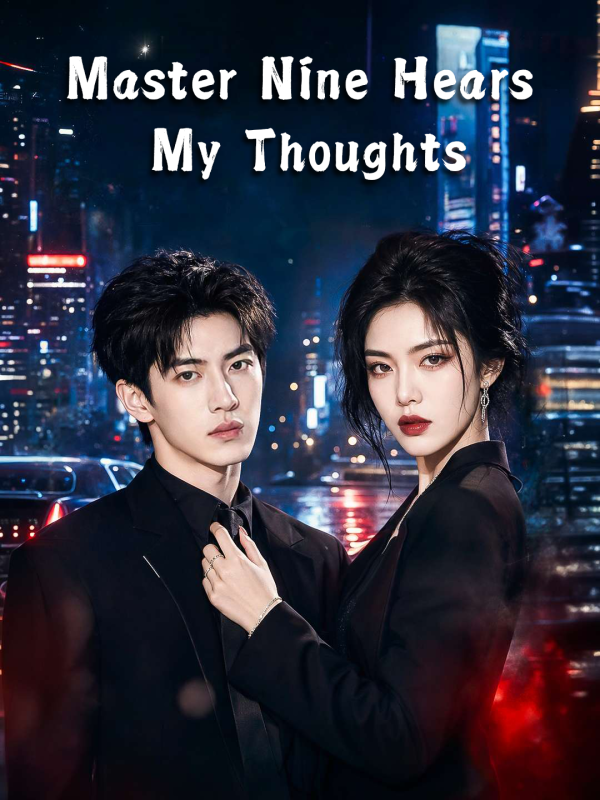 Master Nine Hears My Thoughts