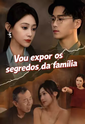 Vou expor os segredos da família