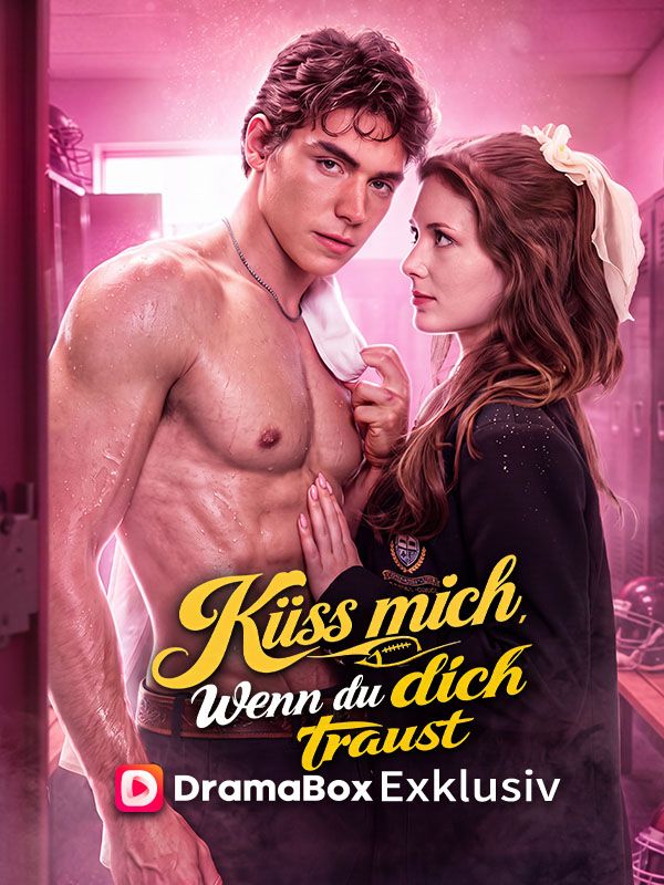 Küss mich, wenn du dich traust