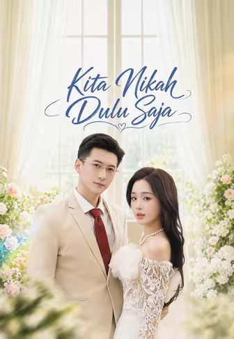 Kita Nikah Dulu Saja